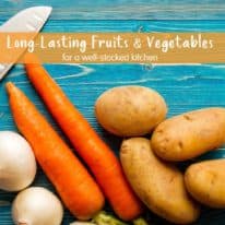 Long-Lasting Fruits & Vegetables for a Well-Stocked Kitchen