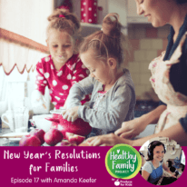 Episode 17: New Year’s Resolutions for Families